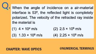 When the angle of incidence on air material interface is 53 degree the reflected light is completely [upl. by Akinit]