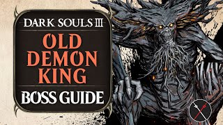 Old Demon King Boss Guide  Dark Souls 3 Boss Fight Tips and Tricks on How to Beat DS3 [upl. by Nicholas]