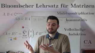 Binomischer Lehrsatz für Matrizen  Beweis mit vollständiger Induktion [upl. by Dowlen848]