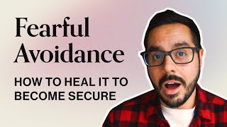 What Is Fearful Avoidance amp How To Heal It [upl. by Eneluj904]