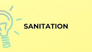 What is the meaning of the word SANITATION [upl. by Mcgill]