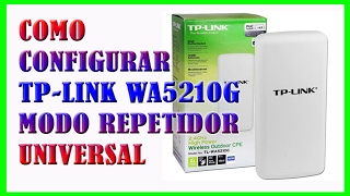 Como Configurar TP LINK WA5210G en Modo Repetidor Universal [upl. by Anairdna756]