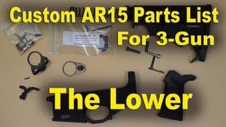 AR15 Lower Parts List for a Custom 3Gun Rifle [upl. by Skoorb]