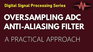 Oversampling ADC  Anti Aliasing Filter  AD Converter [upl. by Anwahsak51]