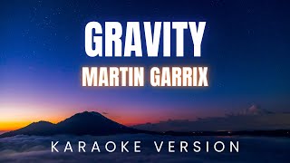 Gravity  Martin Garrix  KARAOKE Version [upl. by Ymmij]