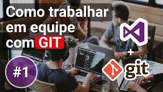 GIT  Como trabalhar em equipe no visual studio 2022 e 2019 Parte 1 [upl. by Philan]