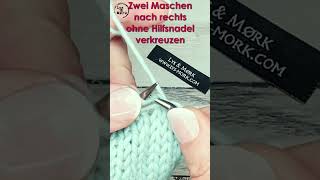 Zwei Maschen nach rechts verkreuzen  ohne Hilfsnadel knitting stricken [upl. by Ronile]