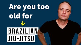 Is 40 too Old for BJJ Why You Should NEVER START AFTER 40 [upl. by Eilyab]