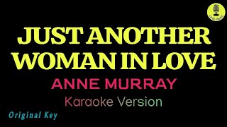 Just Another Woman In Love  Anne Murray Karaoke Version [upl. by Stolzer347]