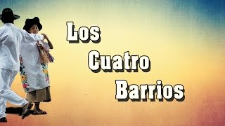 ✓ Los Cuatro Barrios ⇛ Sones y Jarabes ⇚ [upl. by Dalt905]