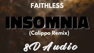 Faithless  Insomnia Calippo Remix 8D AUDIO [upl. by Airetnuhs297]