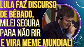 HAHAHA Lula faz discurso de bêbado no Mercosul e reação de Milei rouba a cena e vira meme mundial [upl. by Ahcilef]