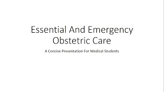 Essential and Emergency Obstetric Care  For Medical Students [upl. by Remliw51]