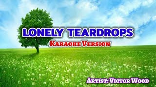 Victor Wood  Lonely Teardrops Karaoke Version karaoke music share karaokesongs [upl. by Tnaryb21]