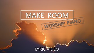 Make Room  Lyric Video  Piano Instrumental  Community Music [upl. by Eldred]