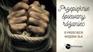 Śpiewany różaniec o przecięcie więzów zła w rodzinie MOCNE [upl. by Tudela457]