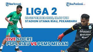 🔴Hasil Live Score PSPS RIAU VS PSMS MEDAN  Pertandingan Sepak Bola Liga 2 [upl. by Nalym]