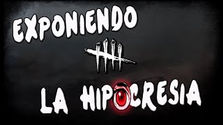 EXPONIENDO LA HIPOCRESÍA DE LA COMUNIDAD DE DEAD BY DAYLIGHT [upl. by Enneirdna]