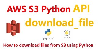 How to download files from S3 using Python Boto3  AWS S3 Python API  downloadfile method [upl. by Glennon]