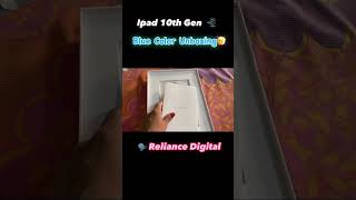 Ipad 10 Gen Unboxing  Reliance Digital  viral youtubeshorts unboxing ipad [upl. by Flatto63]