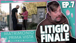 LITIGIO PRIMA DELLA SCELTA FINALE  Matrimonio a Prima Vista  Stagione 10 Ep7 [upl. by Nohtan846]