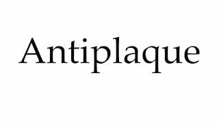 How to Pronounce Antiplaque [upl. by Evelc]