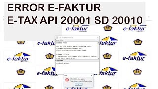 ERROR ETAX API 20001 SD 20010 DI EFAKTUR 30 ERROREFAKTUR ERROR EFAKTUR30 FAKTURPAJAK [upl. by Oyam310]