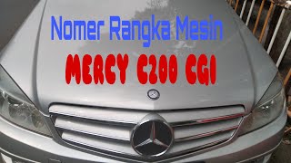 Letak Nomer Rangka Mesin Mercy C200 CGI [upl. by Daas875]