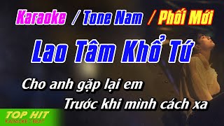 Lao Tâm Khổ Tứ Karaoke Tone Nam Nhạc Sống Phối Mới Dễ Hát  Top Hit Karaoke [upl. by Enyrehtac]