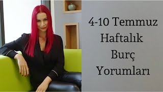 410 Temmuz Haftalık Burç Yorumları [upl. by Keiko]