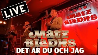 Matz Bladhs Det är du och jag  Dansband Live [upl. by Blatt]