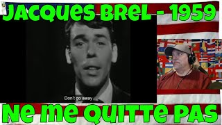 Ne me quitte pas  Jacques Brel  1959  with English Subtitles  REACTION [upl. by Bottali855]