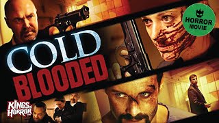 Cold Blooded  FREE Full Horror Movie [upl. by Phillie]