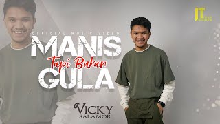 Vicky Salamor  Manis Tapi Bukan Gula Official Video [upl. by Luapnaes]