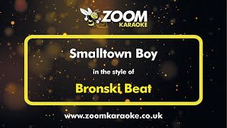 Bronski Beat  Smalltown Boy  Karaoke Version from Zoom Karaoke [upl. by Kaiser]