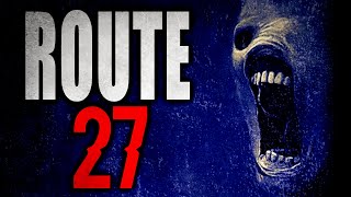 quotRoute 27quot  Creepypasta Storytime [upl. by Uranie]