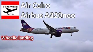 Wheelie landing of Air Cairo Airbus A320neo SUBVJ at Berlin Brandenburg Airport [upl. by Heymann713]