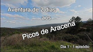 Aventura Picos Aracena DIA 1 episódio 1 [upl. by Atteuqehs248]