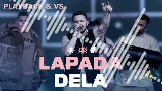 LAPADA DELA  PLAYBACK E VS [upl. by Barnard709]