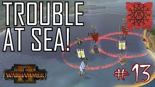 TROUBLE AT SEA  Clan Mors 13 Total War Warhammer 2 Campaign [upl. by Aynotak]