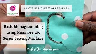 Basic Monogramming using Kenmore 385 series sewing machine [upl. by Novelia]