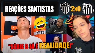 REAÃ‡Ã•ES SANTISTAS  ATLÃ‰TICO MG 2X0 SANTOS  VAMOS RIR DO SANTOS NA ZONA DE REBAIXAMENTO [upl. by Heid722]