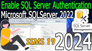 How to Enable SQL Server Authentication in Microsoft SQL server 2022  2024 Update [upl. by Ecirtac]