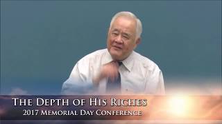 The Depth of His Riches  2017 Memorial Day Conference  Message 1 Part 1 [upl. by Gudren]