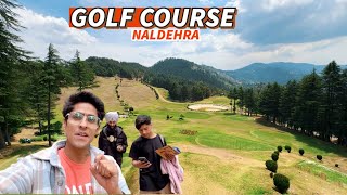 Shimla Naldehra Golf Course 1st time Visit  Tourist yaha aa sakta hai  Best place near shimla [upl. by Chrissy691]