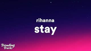 Rihanna  Stay Lyrics I want you to stay [upl. by Weatherby]