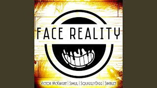 Face Reality [upl. by Juanne]