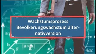 Wachstumsprozess Bevölkerungswachstum alternativversion [upl. by Rheta]