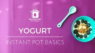 Yogurt  Instant Pot Basics  Episode 023 [upl. by Ravo]