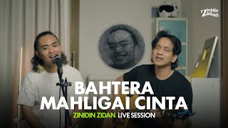 BAHTERA MAHLIGAI CINTA  ZINIDIN ZIDAN LIVE SESSION [upl. by Yrral984]